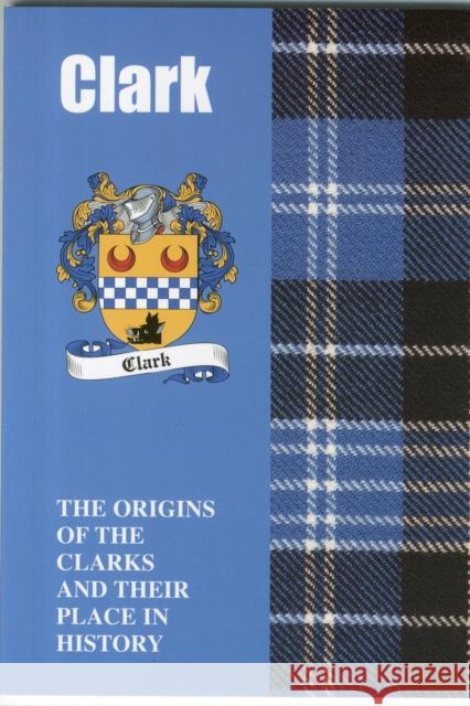 Clark: The Origins of the Clarks and Their Place in History Murray Ogilvie 9781852172909 Lang Syne Publishers Ltd - książka