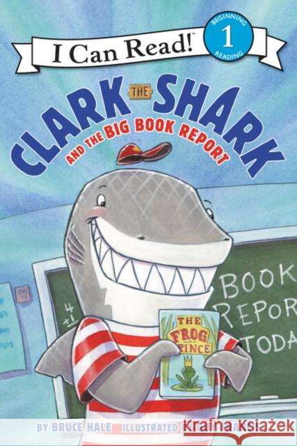 Clark the Shark and the Big Book Report Bruce Hale Guy Francis 9780062279132 HarperCollins - książka