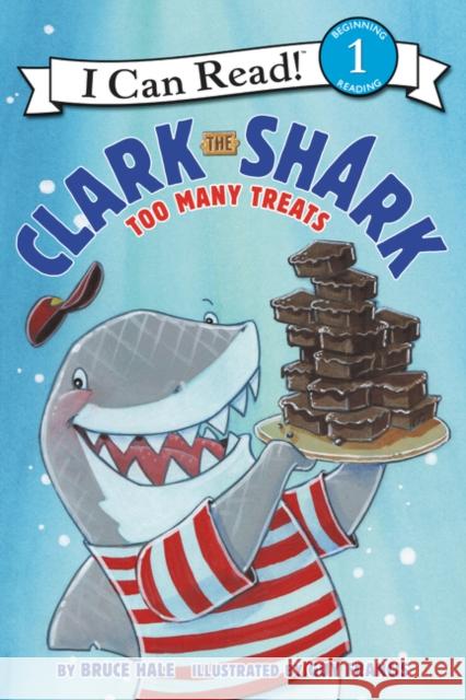 Clark the Shark: Too Many Treats Bruce Hale Guy Francis 9780062279170 HarperCollins - książka