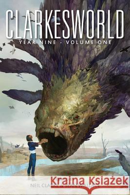 Clarkesworld Year Nine: Volume One Neil Clarke Sean Wallace 9781890464967 Wyrm Publishing - książka