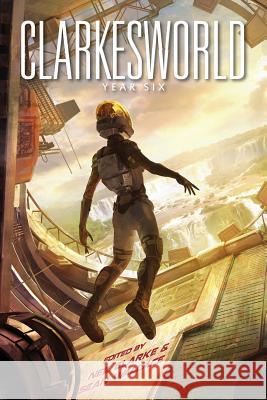 Clarkesworld: Year Six Neil Clarke Catherynne M. Valente Aliette d 9781890464264 Wyrm Publishing - książka