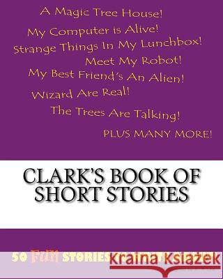Clark's Book Of Short Stories Lee, K. P. 9781522834458 Createspace Independent Publishing Platform - książka