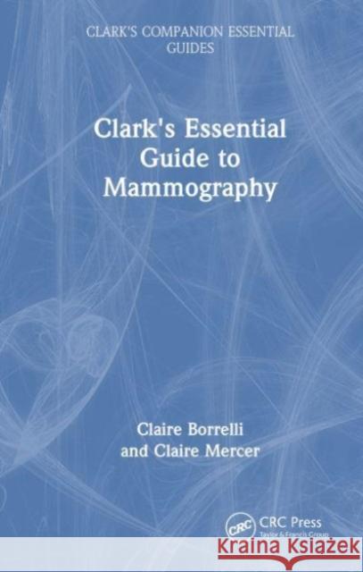 Clark's Essential Guide to Mammography Claire Borrelli Claire Mercer 9781032033655 CRC Press - książka