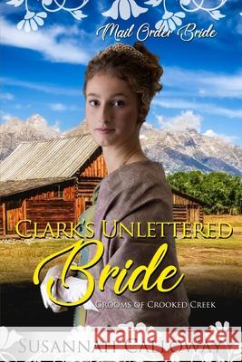 Clark's Unlettered Bride Susannah Calloway 9798530614286 Independently Published - książka