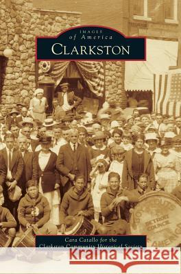 Clarkston Cara Catallo The Clarkston Community Historical Socie 9781531671273 Arcadia Library Editions - książka