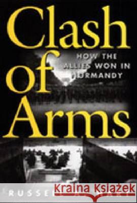 Clash of Arms : How the Allies Won in Normandy R. Hart D. Showalter  9781555879471 Lynne Rienner Publishers Inc - książka