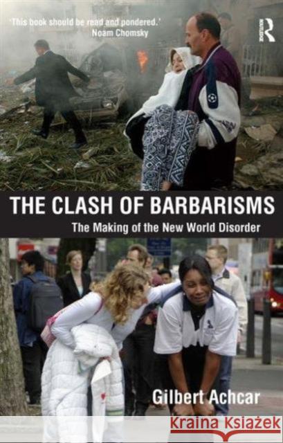 Clash of Barbarisms : The Making of the New World Disorder Gilbert Achcar Peter Drucker 9781594513091 Paradigm Publishers - książka