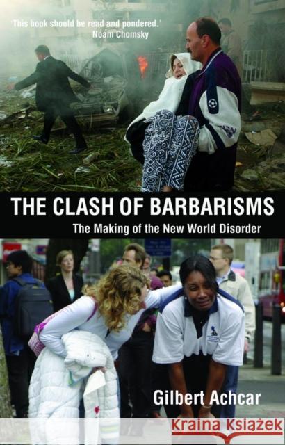 Clash of Barbarisms: The Making of the New World Disorder Gilbert Achcar, Peter Drucker 9780863569197 Saqi Books - książka