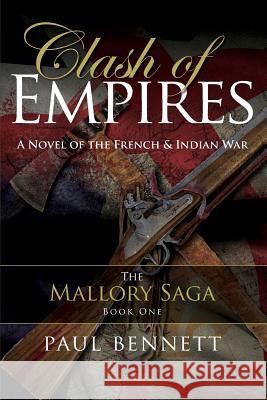 Clash of Empires: A Novel of the French Indian War MR Paul Bennett MS Marguerite Walke MR Dave Slaney 9781540666628 Createspace Independent Publishing Platform - książka