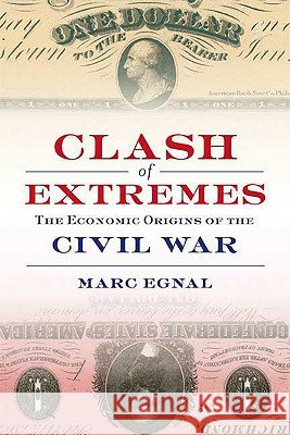 Clash of Extremes: The Economic Origins of the Civil War Marc Egnal Thomas Lucien Vincent Blair 9780809095360 Hill & Wang - książka