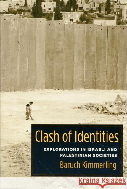 Clash of Identities: Explorations in Israeli and Palestinian Societies Kimmerling, Baruch 9780231143295  - książka