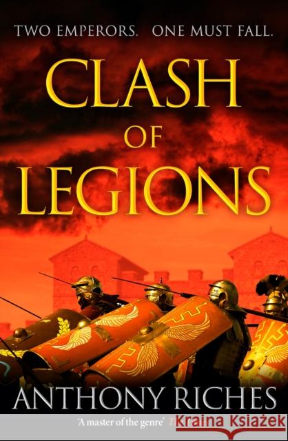 Clash of Legions: Empire XIV Anthony Riches 9781399701471 Hodder & Stoughton - książka