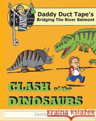 Clash of the Dinosaurs: Bridging The River Belmont Guyette Jr, James M. 9781499144871 Createspace - książka