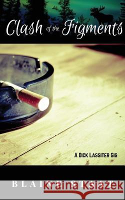 Clash of the Figments Blaine Staat 9780976719625 Staats, LLC - książka