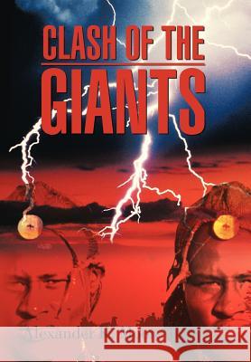 Clash of the Giants Alexander K. Moor 9781468565171 Authorhouse - książka