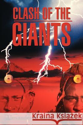 Clash of the Giants Alexander K. Moor 9781468565188 Authorhouse - książka