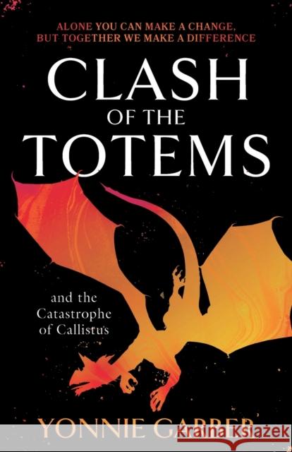 Clash of the Totems and the Catastrophe of Callistus: Book Two Yonnie Garber 9781803134840 Troubador Publishing - książka