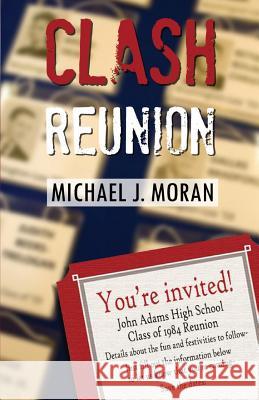 Clash Reunion Michael J. Moran 9781719399982 Createspace Independent Publishing Platform - książka