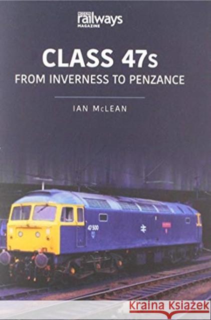 CLASS 47s: From Inverness to Penzance Ian Mclean 9781913295950 Key Publishing Ltd - książka