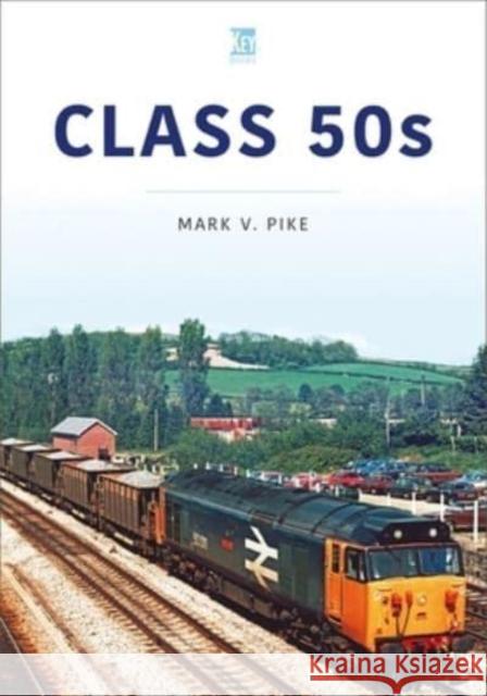 Class 50s Mark V. Pike 9781802822588 Key Publishing Ltd - książka