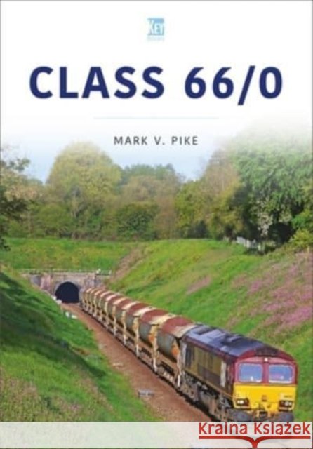 Class 66/0 Mark Pike 9781802822540 Key Publishing Ltd - książka