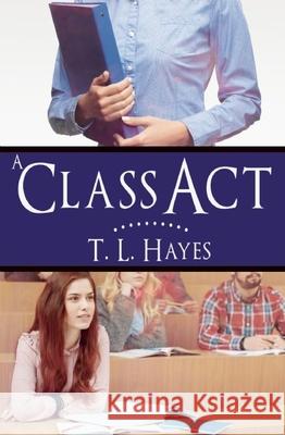 Class Act T.L. Hayes 9781626397019 Bold Strokes Books - książka