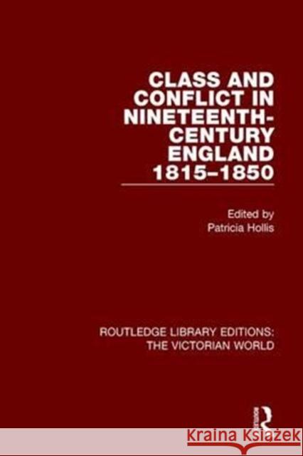 Class and Conflict in Nineteenth-Century England: 1815-1850  9781138638976 Routledge Library Editions: The Victorian Wor - książka