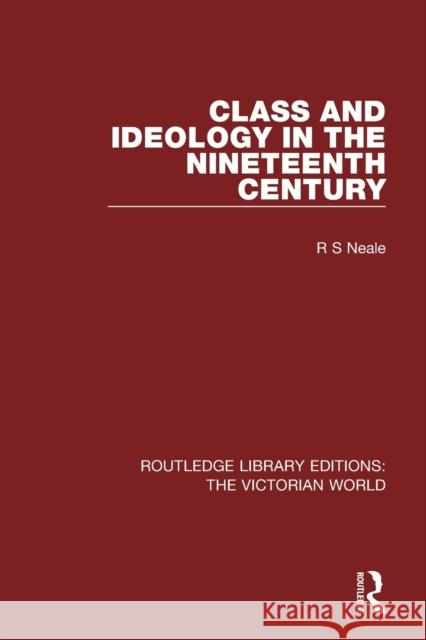 Class and Ideology in the Nineteenth Century Neale, Ronald S. 9781138657472  - książka