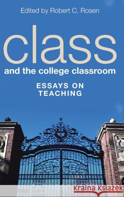 Class and the College Classroom: Essays on Teaching Rosen, Robert C. 9781623563202  - książka