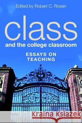 Class and the College Classroom: Essays on Teaching Rosen, Robert C. 9781623564773  - książka