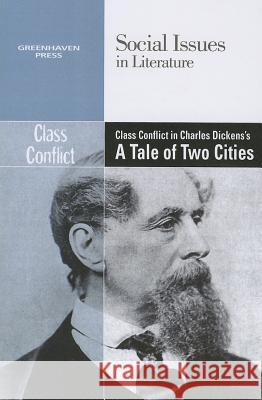 Class Conflict in Charles Dickens' a Tale of Two Cities Dedria Bryfonski 9780737769753 Cengage Gale - książka