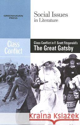 Class Conflict in F. Scott Fitzgerald's the Great Gatsby Claudia Durst Johnson 9780737739039 Cengage Gale - książka