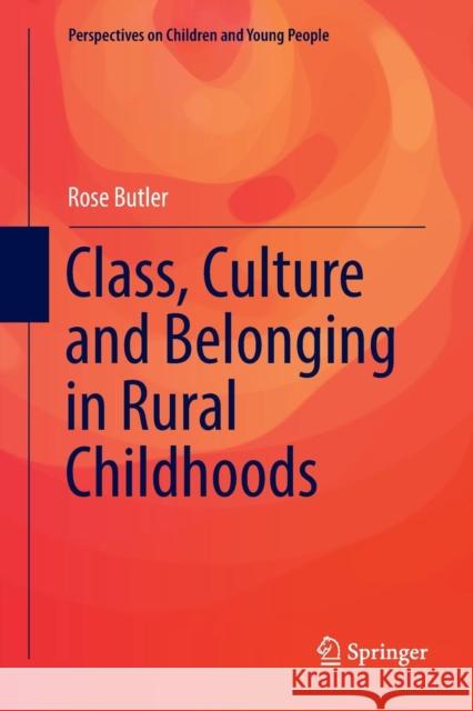 Class, Culture and Belonging in Rural Childhoods Rose Butler 9789811345685 Springer - książka