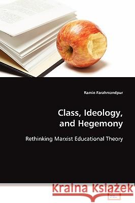 Class, Ideology, and Hegemony Ramin Farahmandpur 9783639112276 VDM VERLAG DR. MULLER AKTIENGESELLSCHAFT & CO - książka