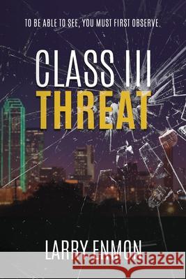 Class III Threat Larry Enmon 9781945419898 Fawkes Press, LLC - książka