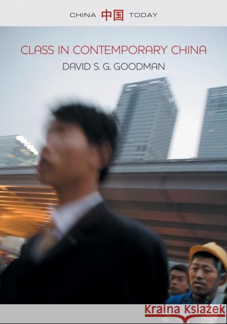Class in Contemporary China Goodman, David S. G. 9780745653372 John Wiley & Sons - książka