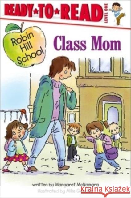 Class Mom: Ready-To-Read Level 1 McNamara, Margaret 9781665931465 Simon Spotlight - książka