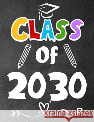 Class of 2030: Funny Back To School notebook, Gift For Girls and Boys,109 College Ruled Line Paper, Cute School Notebook, School Comp Omi Kech 9781073030637 Independently Published - książka