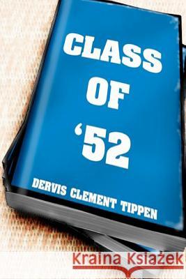 Class of '52 MR Dervis Clement Tippen 9781467944120 Createspace - książka
