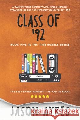 Class of '92 Jason Ayres 9781791860844 Independently Published - książka