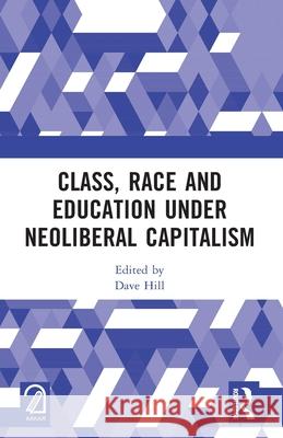 Class, Race and Education under Neoliberal Capitalism  9781032759654 Routledge - książka