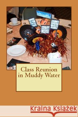 Class Reunion in Muddy Water Miller Taylor 9781975718367 Createspace Independent Publishing Platform - książka