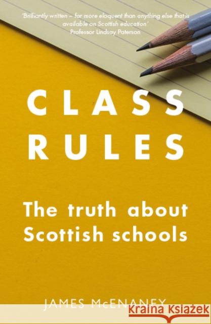 Class Rules: the Truth about Scottish Schools James McEnaney 9781910022603 Luath Press Ltd - książka