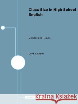 Class Size in High School English, Methods and Results Dora V. Smith 9780816660704 University of Minnesota Press - książka