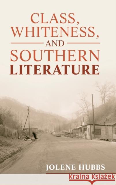 Class, Whiteness, and Southern Literature Jolene (University of Alabama) Hubbs 9781009250658 Cambridge University Press - książka