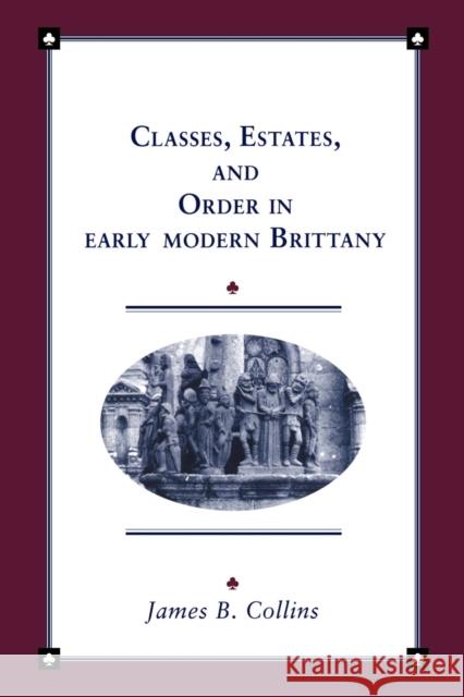 Classes, Estates and Order in Early-Modern Brittany James B. Collins John Elliott Olwen Hufton 9780521533140 Cambridge University Press - książka