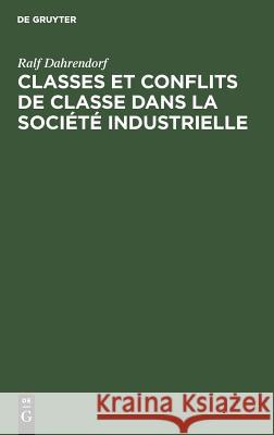 Classes et conflits de classe dans la société industrielle Ralf Raymond Dahrendorf Aron, Raymond Aron 9789027970145 Walter de Gruyter - książka