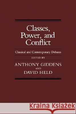 Classes, Power, and Conflict: Classical and Contemporary Debates Anthony Giddens David Held 9780520046276 University of California Press - książka