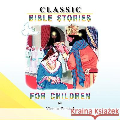 Classic Bible Stories For Children Meena Persad 9781441529268 Xlibris Corporation - książka