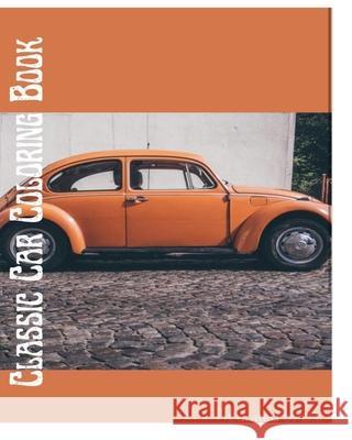Classic Car Coloring Book LeFever Dallas A. LeFever 9798754445079 Independently published - książka
